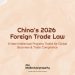 🇨🇳 China’s 2026 Foreign Trade Law: Strategic Integration of IP, Trade Sanctions, and Licensing Compliance