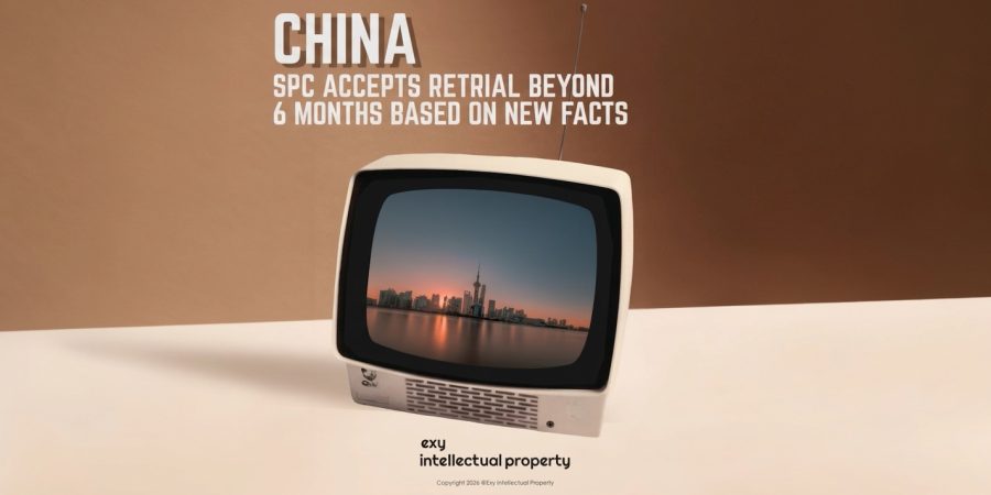 🇨🇳 China IP Landmark: SPC Accepts Trademark Retrial Beyond 6-Month Statutory Limit Based on “New Facts” 🇨🇳 China IP Landmark: SPC Accepts Trademark Retrial Beyond 6-Month Statutory Limit Based on “New Facts”